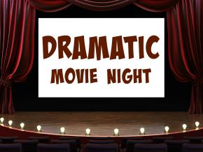 Dramatic Movie Night
