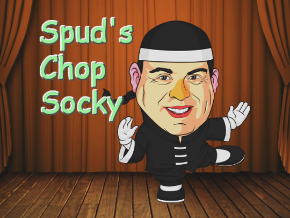 Spud's Chop Socky