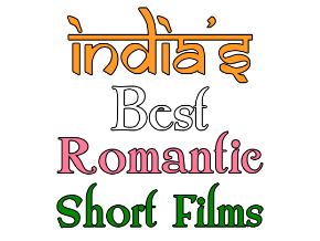 India's Best Romantic Short Films