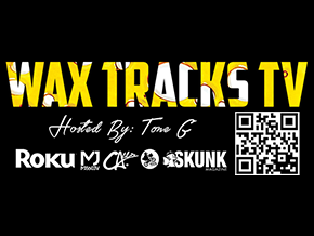 WAX TRACKS TV HOSTED BY TONE G