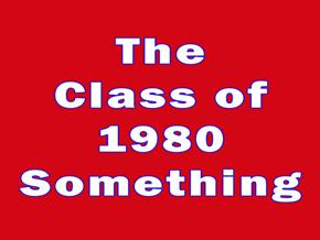 Class of 1980-Something