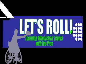 Let's Roll Learning Wheelchair Tennis with the Pros