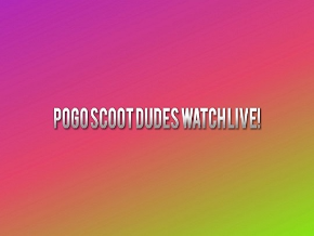 Watch Pogo Scoot Dudes