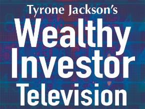Tyrone Jackson's Wealthy Investor TV